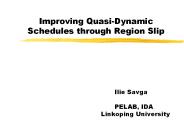 Improving Quasi-Dynamic Schedules through Region Slip