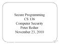 Secure Programming CS 136 Computer Security Peter Reiher November 23, 2010 PowerPoint PPT Presentation