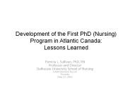 Development of the First PhD (Nursing) Program in Atlantic Canada:  Lessons Learned