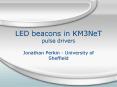 LED beacons in KM3NeT pulse drivers PowerPoint PPT Presentation