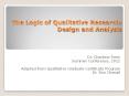 The Logic of Qualitative Research: Design and Analysis PowerPoint PPT Presentation