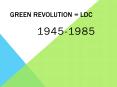 Green Revolution = LDC PowerPoint PPT Presentation