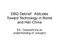 DBQ Debrief: Attitudes Toward Technology in Rome and Han China PowerPoint PPT Presentation