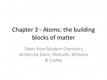 Chapter 3 - Atoms: the building blocks of matter