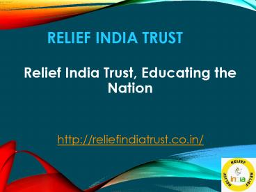 Relief India Trust, Educating the Nation