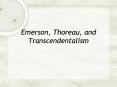 Emerson, Thoreau, and Transcendentalism PowerPoint PPT Presentation
