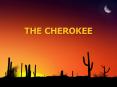 THE CHEROKEE PowerPoint PPT Presentation