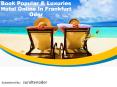 Book Popular & Luxuries Hotel Online In Frankfurt Oder PowerPoint PPT Presentation