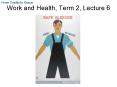 Work and Health, Term 2, Lecture 6 PowerPoint PPT Presentation