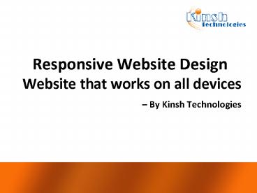 Responsive Website Design - By Kinsh Techologies