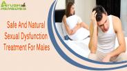 Safe And Natural Sexual Dysfunction Treatment For Males