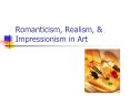 Romanticism, Realism, PowerPoint PPT Presentation