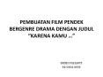 PEMBUATAN FILM PENDEK BERGENRE DRAMA DENGAN JUDUL  PowerPoint PPT Presentation