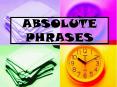 ABSOLUTE PHRASES PowerPoint PPT Presentation