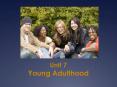Unit%207%20Young%20Adulthood PowerPoint PPT Presentation