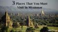 3 Places That You Must Visit in Myanmar PowerPoint PPT Presentation