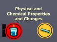 Physical and Chemical Properties and Changes PowerPoint PPT Presentation
