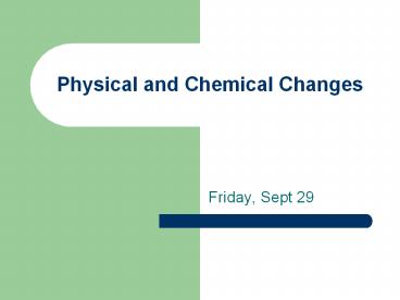Physical and Chemical Changes