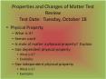 Properties and Changes of Matter Test Review Test Date: Tuesday, October 18 PowerPoint PPT Presentation