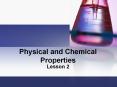 Physical and Chemical Properties PowerPoint PPT Presentation