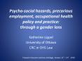 Psycho-social hazards, precarious employment, occupational health policy and practice: through a gender lens PowerPoint PPT Presentation