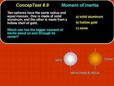 ConcepTest 8.9Moment of Inertia