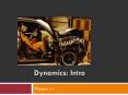 Dynamics: Intro PowerPoint PPT Presentation