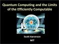 Quantum Computing and the Limits of the Efficiently Computable PowerPoint PPT Presentation