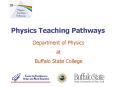 PowerPoint Presentation  -  Physics Teaching Pathways @ SUNY-BSC PowerPoint PPT Presentation