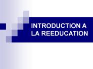 INTRODUCTION A LA REEDUCATION