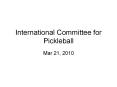 International Committee for Pickleball PowerPoint PPT Presentation