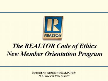 The REALTOR Code of Ethics New Member Orientation Program