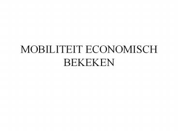 MOBILITEIT ECONOMISCH BEKEKEN