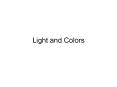 Light and Colors PowerPoint PPT Presentation