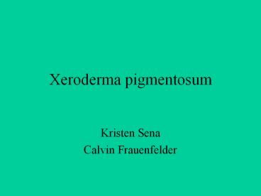 Xeroderma pigmentosum