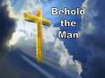 Behold The Man PowerPoint PPT Presentation