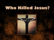 Who Killed Jesus?
