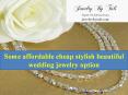 Some affordable cheap stylish beautiful wedding jewelry option