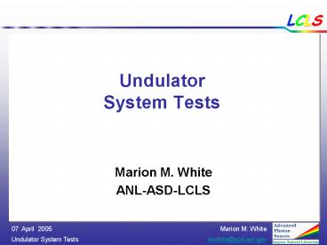 Undulator System Tests