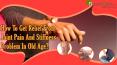 How To Get Relief From Joint Pain And Stiffness Problem In Old Age? PowerPoint PPT Presentation