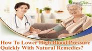 How To Lower High Blood Pressure Quickly With Natural Remedies?