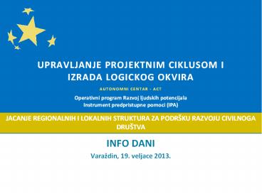 UPRAVLJANJE PROJEKTNIM CIKLUSOM I IZRADA LOGICKOG OKVIRA