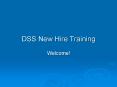 DSS New Hire Training PowerPoint PPT Presentation
