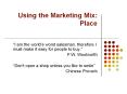 Using the Marketing Mix: Place PowerPoint PPT Presentation