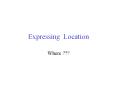 Expressing Location PowerPoint PPT Presentation