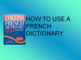 HOW TO USE A FRENCH DICTIONARY PowerPoint PPT Presentation