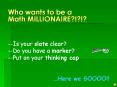 Who wants to be a Math MILLIONAIRE?!?!? PowerPoint PPT Presentation