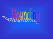 Rounding