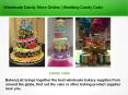 Wholesale Candy Store Online | Wedding Candy Cake PowerPoint PPT Presentation