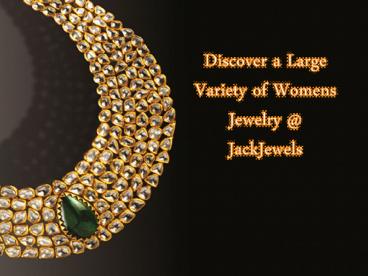 Discover a Large Variety of Womens Jewelry @ JackJewels